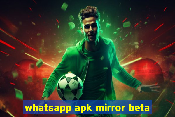 whatsapp apk mirror beta